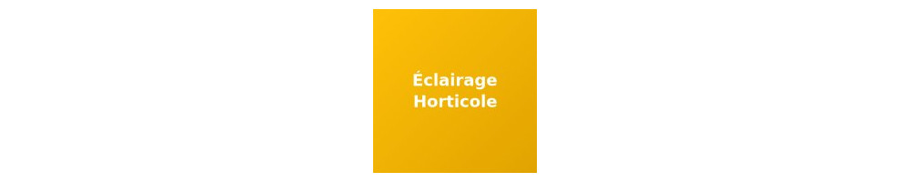 Éclairage Horticole