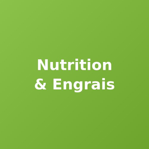 Nutrition & Engrais