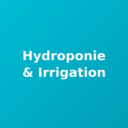 Hydroponie & Irrigation